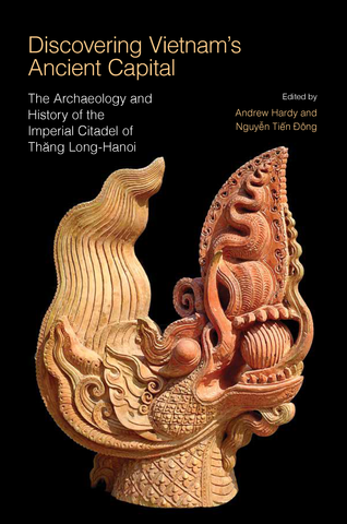 Discovering Vietnam’s Ancient Capital: The Archaeology and History of the Imperial Citadel of Thăng Long – Hanoi