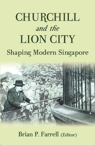 Churchill and the Lion City: Shaping Modern Singapore