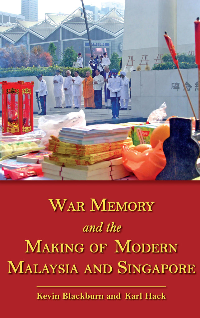 War-Memory-and-the-Making-of-Modern-Malaysia-and-Singapore