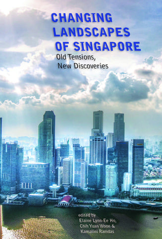 Changing Landscapes of Singapore: Old Tensions, New Discoveries
