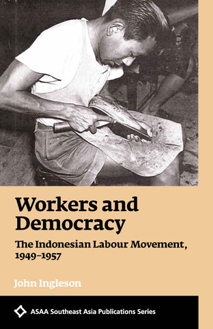 Workers and Democracy: The Indonesian Labour Movement, 1949–1957