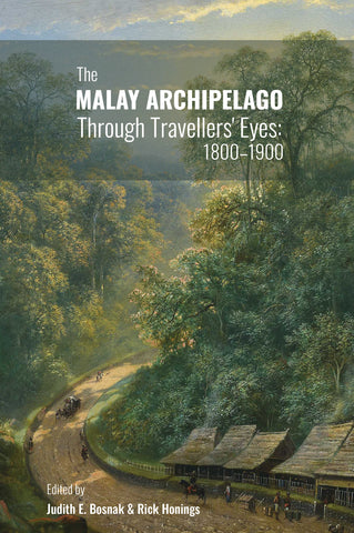 The Malay Archipelago Through Travellers' Eyes: 1800–1900