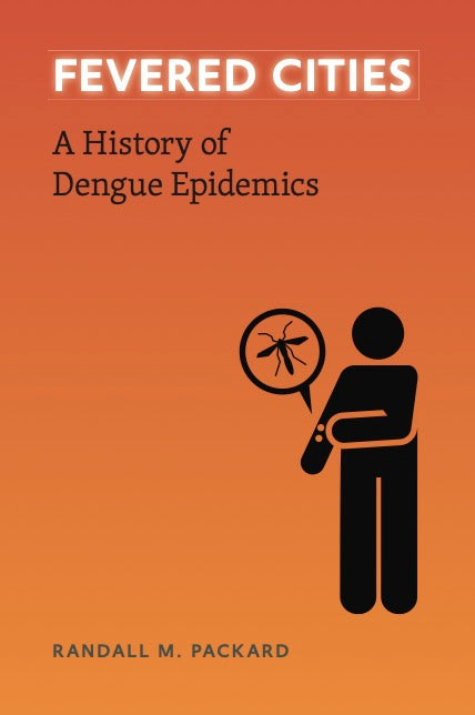 Fevered Cities: A History of Dengue Epidemics