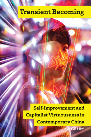 Transient Becoming - Self-improvement and Capitalist Virtuousness in Contemporary China