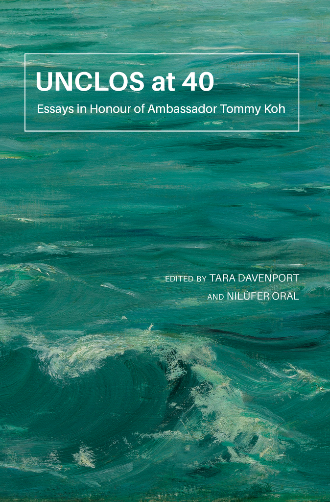 UNCLOS at 40: Essays in Honour of Ambassador Tommy Koh