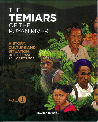 The Temiars of the Puyan River, Vol. 1: History, Culture and Situation of the Orang Asli of Pos Gob