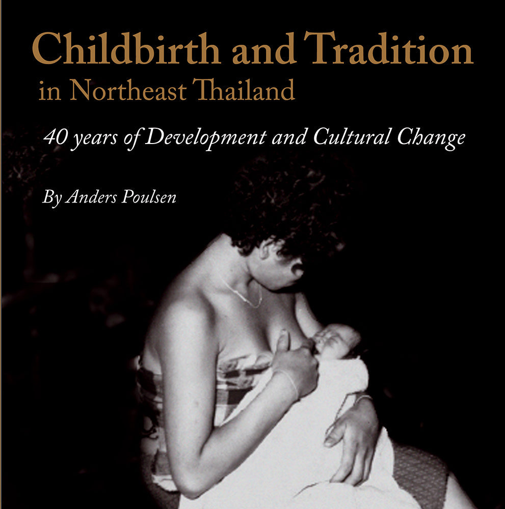 Childbirth and Tradition in NE Thailand: Forty Years of Development and Cultural Change