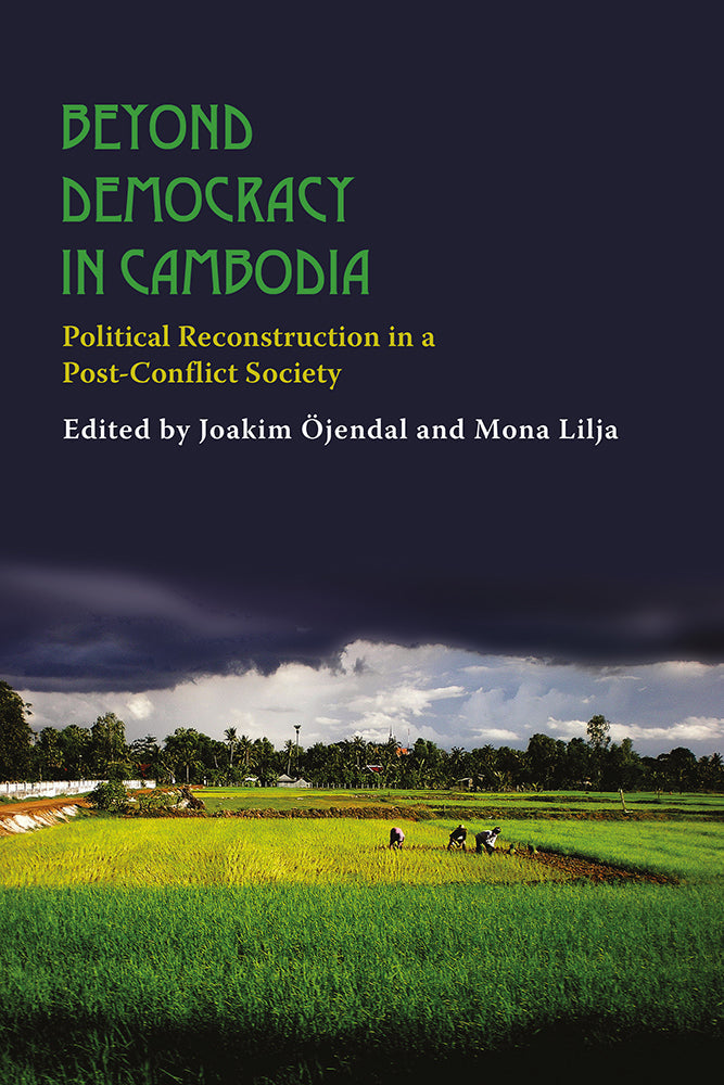 Beyond Democracy in Cambodia: Political Reconstruction in a Post-conflict Society