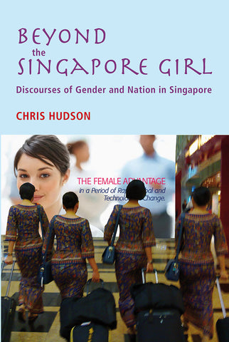 Beyond the Singapore Girl: Discourse of Gender and Nation in Singapore