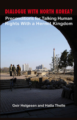Dialogue with North Korea?: Precondition for Talking Human Rights with the Hermit Kingdom