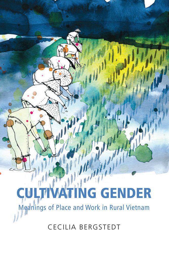 Cultivating Gender: Means of Place and Work in Rural Vietnam