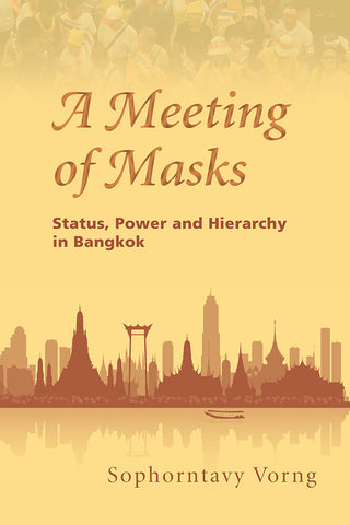 A Meeting of Masks: Status, Power and Hierarchy in Bangkok
