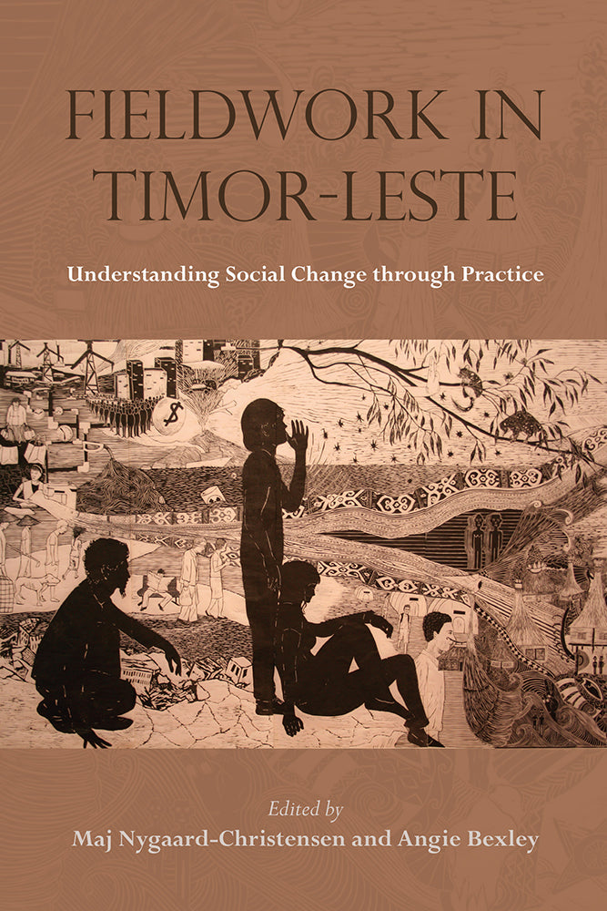 Fieldwork in Timor-Leste: Understanding Social Change through Practice