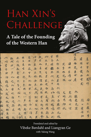 Han Xin’s Challenge: A Tale of the Founding of the Western Han