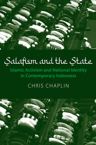 Salafism and the State: Islamic Activism and National Identity in Contemporary Indonesia