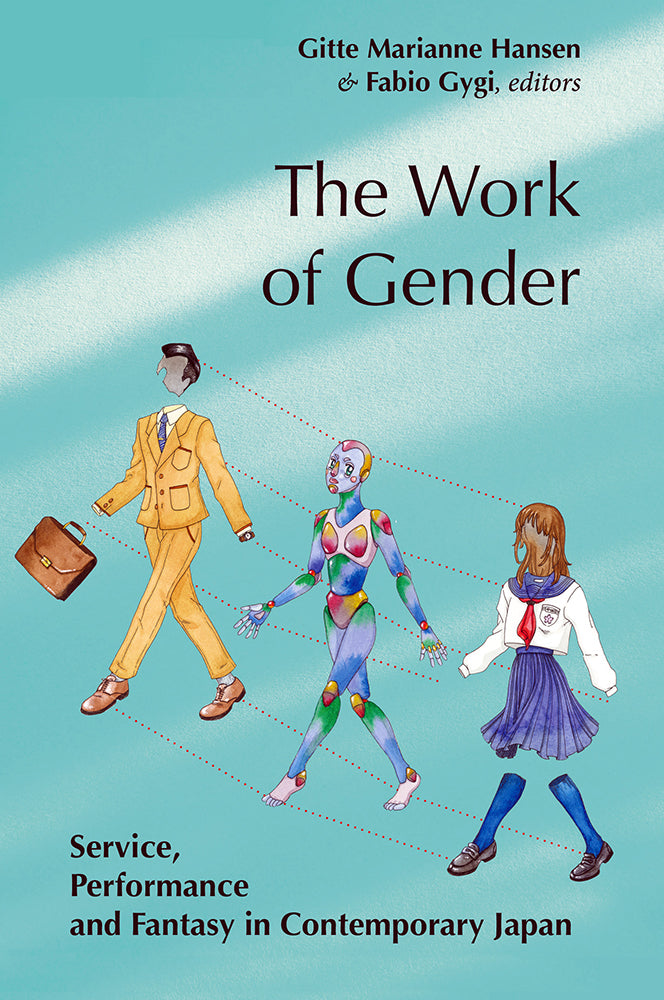 The Work of Gender: Service, Performance and Fantasy in Contemporary Japan