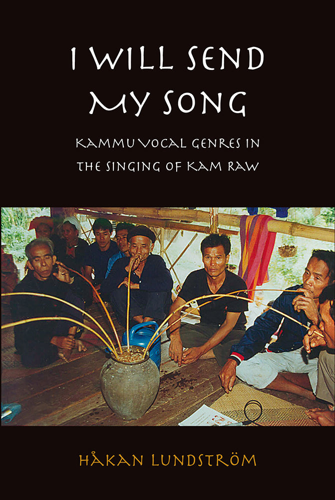 I Will Send My Song: Kammu Vocal Genres in the Singing of Kam Raw