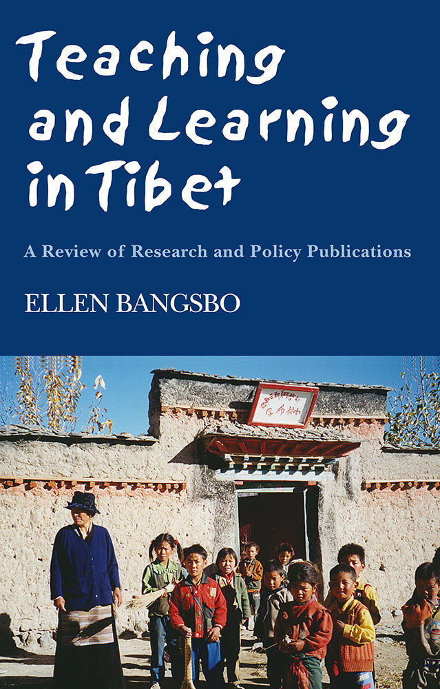 Teaching and Learning in Tibet: A Review of Research and Policy Publications