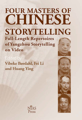 Four Masters of Chinese Storytelling Storytelling on Video: Full-length Repertoires of Yangzhou
