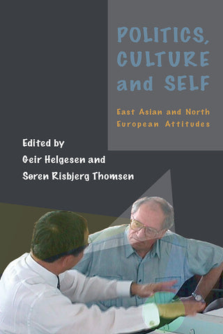 Politics, Culture and Self: East Asian and North European Attitudes
