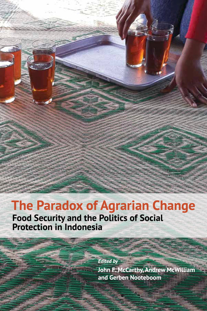 The Paradox of Agrarian Change: Food Security and the Politics of Social Protection in Indonesia