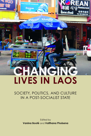 Changing Lives in Laos: Society, Politics and Culture in a Post-Socialist State