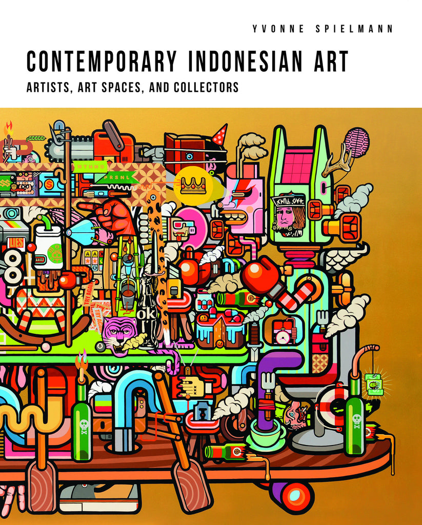 Contemporary Indonesian Art: Artists, Art Spaces, and Collectors