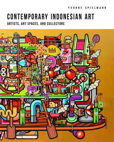 Contemporary Indonesian Art: Artists, Art Spaces, and Collectors