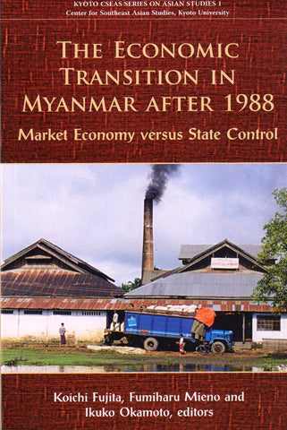 The Economic Transition in Myanmar after 1988: Market Economy versus State Control