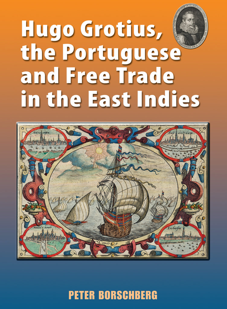 Hugo-Grotius-the-Portuguese-and-Free-Trade-in-the-East-Indies