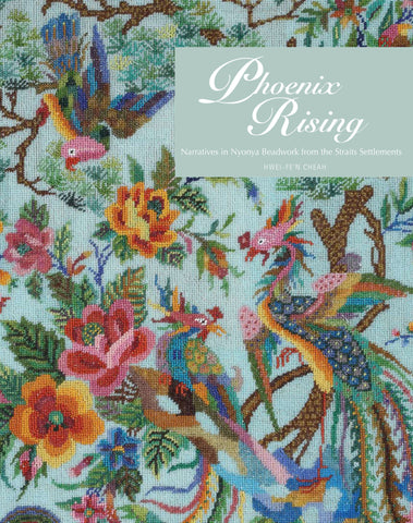 Phoenix Rising: Narratives in Nonya Beadwork from the Straits Settlements