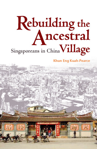 Rebuilding the Ancestral Village: Singaporeans in China