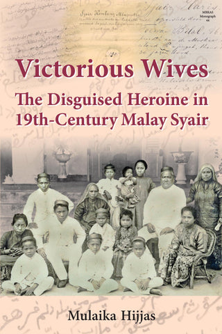 Victorious Wives: The Disguised Heroine in Nineteenth-Century Malay Syair