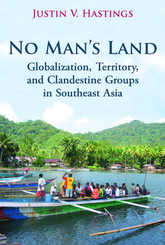 No Man's Land: Globalization, Territory, and Clandestine Groups in Southeast Asia