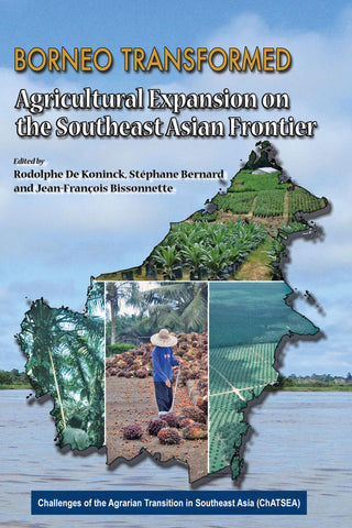 Borneo Transformed: Agricultural Expansion on the Southeast Asian Frontier