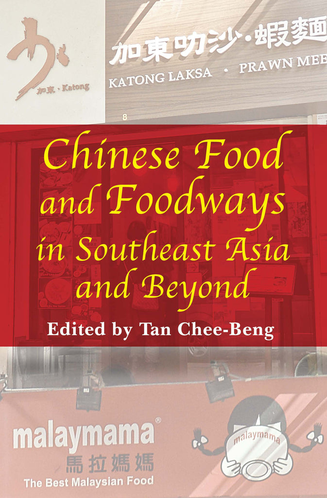 Chinese-Food-and-Foodways-in-Southeast-Asia-and-Beyond