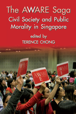 The AWARE Saga: Civil Society and Public Morality in Singapore