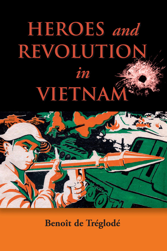 Heroes-and-Revolution-in-Vietnam-1948-1964