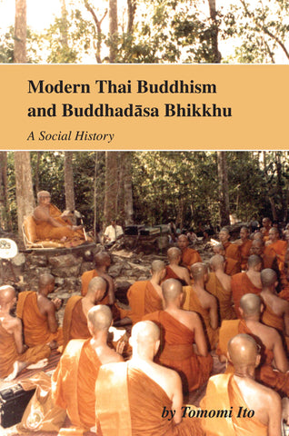 Modern Thai Buddhism and Buddhadasa Bhikku: A Social History