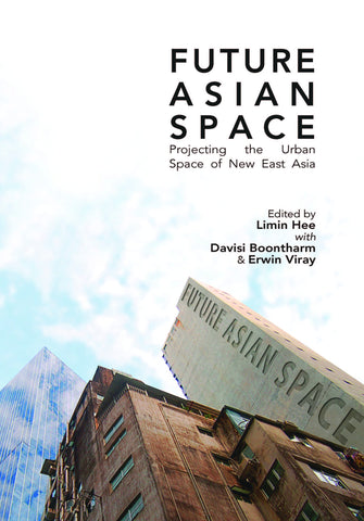 Future Asian Space: Projecting the Urban Space of New East Asia