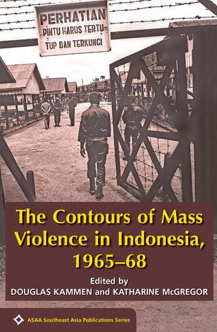 The Contours of Mass Violence in Indonesia: 1965-1968