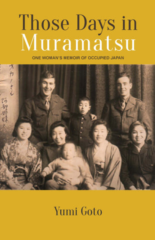 Those Days in Muramatsu: One Woman's Memoir of Occupied Japan