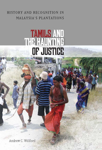 Tamils and the Haunting of Justice: History and Recognition in Malaysia's Plantations