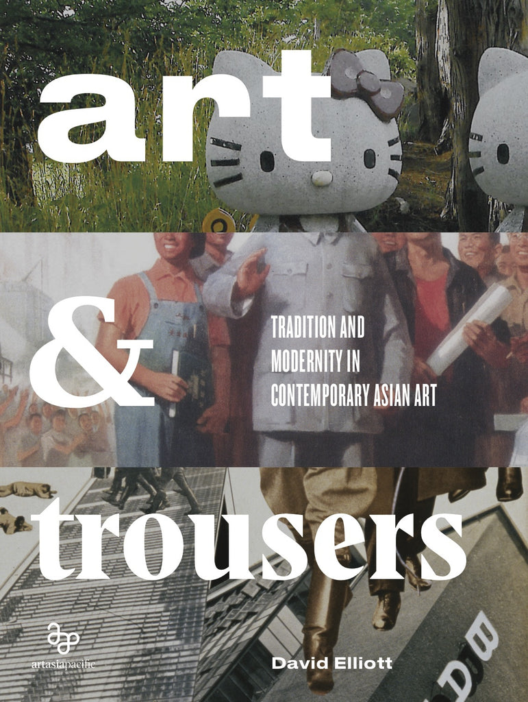 Art & Trousers: Tradition and Modernity in Contemporary Asian Art