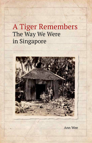 A Tiger Remembers: The Way We Were in Singapore