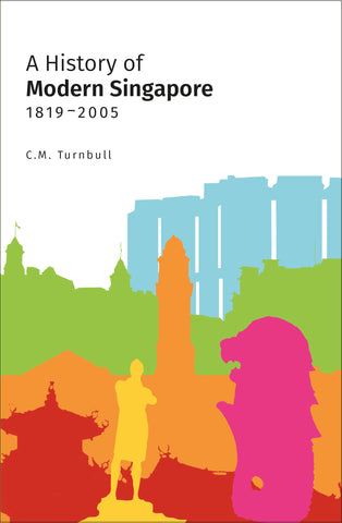 A History of Modern Singapore, 1819-2005 (New format)