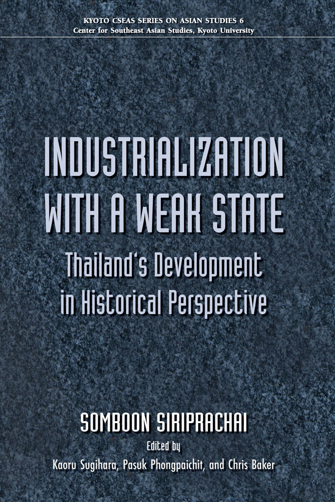 Industrialization with a Weak State: Thailand's Development in Historical Perspective