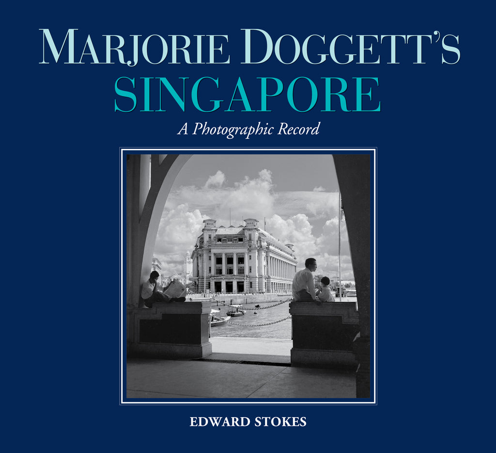 Marjorie Doggett’s Singapore: A Photographic Record
