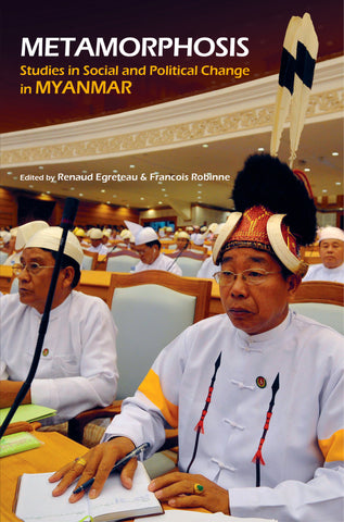 Metamorphosis: Studies in Social and Political Change in Myanmar