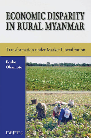 Economic Disparity in Rural Myanmar: Transformation under Market Liberalization